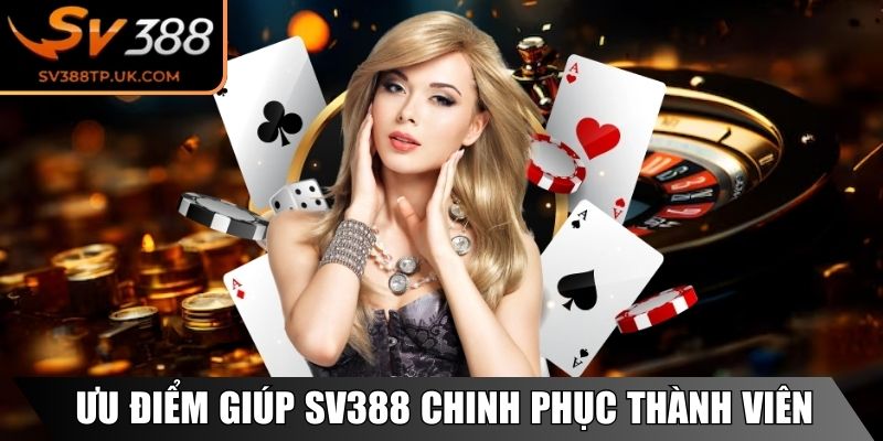 Ưu điểm vượt trội giúp SV388 chinh phục thành viên